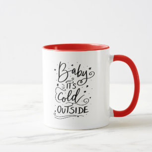 Baby Its Cold Outside   Handwritten Holiday Script Mug