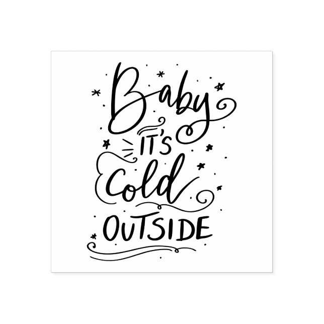 Baby Its Cold Outside Handwritten Holiday Script Rubber Stamp (Imprint)