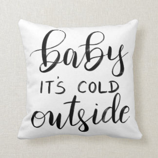 Baby Its Cold Outside Handwritten Minimalist Throw Pillow