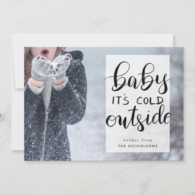 Baby Its Cold Outside | Handwritten Text Overlay Holiday Card (Front)