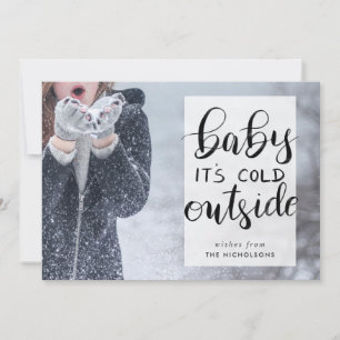Baby Its Cold Outside   Handwritten Text Overlay Holiday Card