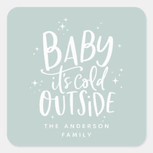Baby its cold outside holiday square sticker