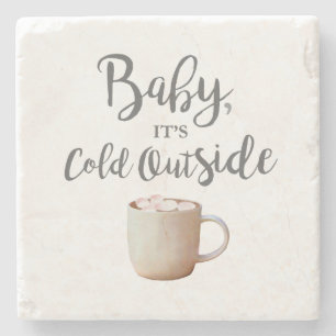 Baby It's Cold Outside Hot Cocoa Stone Coaster