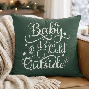 Baby It's Cold Outside Hunter Green Script Holiday Throw Pillow