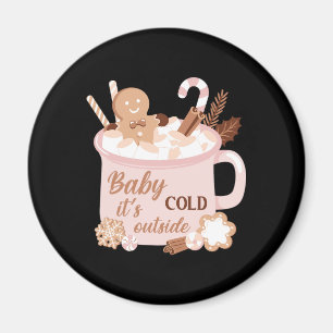 Baby It's Cold Outside Magnet