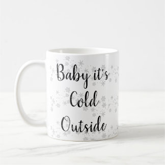 Baby Its Cold Outside mug