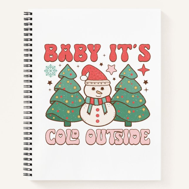 Baby it's cold outside notebook (Front)