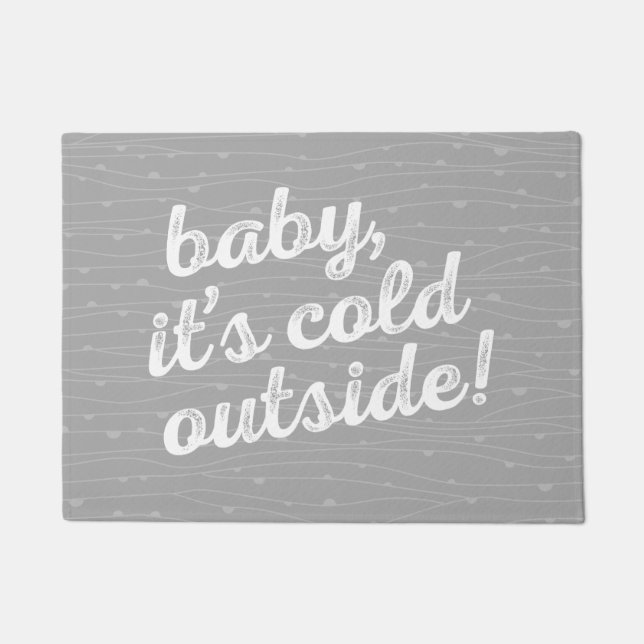 baby, it's cold outside! on wavy pattern doormat (Front)
