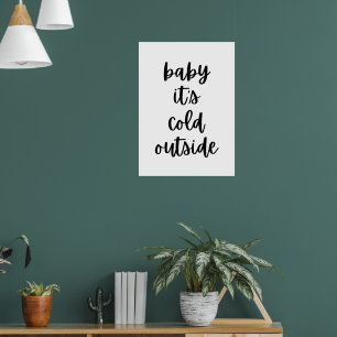 Baby it's cold outside  poster