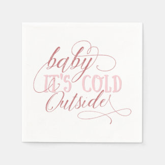 Baby It's Cold Outside Script Quote Napkin Pink