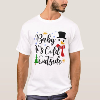 Baby It's Cold Outside Shirt,Christmas T-Shirt