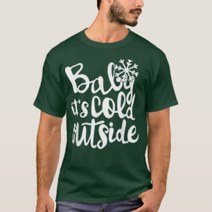 Baby Its Cold Outside Snowman Baby Girls Todder Ch T-Shirt