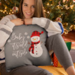 Baby It's Cold Outside Snowman Christmas Throw Pillow<br><div class="desc">This design may be personalized by choosing the Edit Design option. You may also transfer onto other items. Contact me at colorflowcreations@gmail.com or use the chat option at the top of the page if you wish to have this design on another product or need assistance with this design. I am...</div>