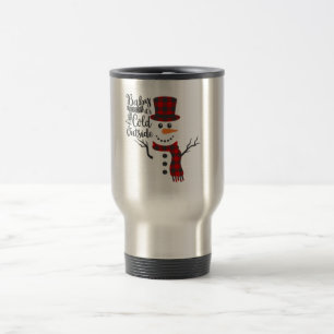 Baby Its Cold Outside Snowman Thermal Travel Mug