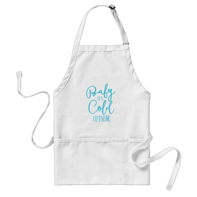 Baby It's Cold Outside Standard Apron (Front)