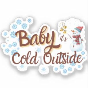 Baby It's Cold Outside Sticker