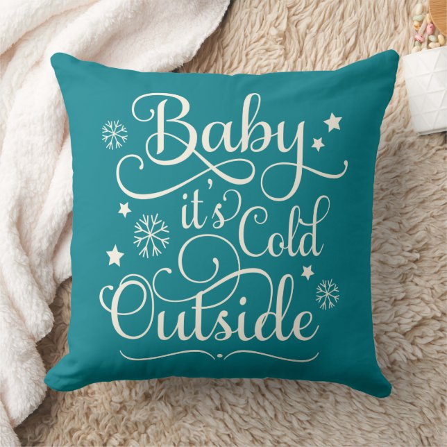 Baby Its Cold Outside Teal Blue Script Holiday Throw Pillow (Blanket)