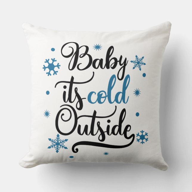 baby its cold outside throw pillow (Front)