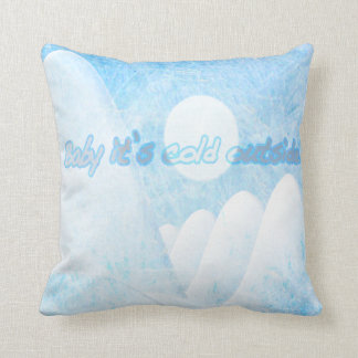 Baby it's cold outside throw pillow