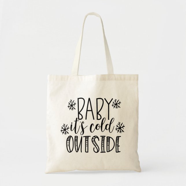 Baby It's Cold Outside Tote Bag (Front)