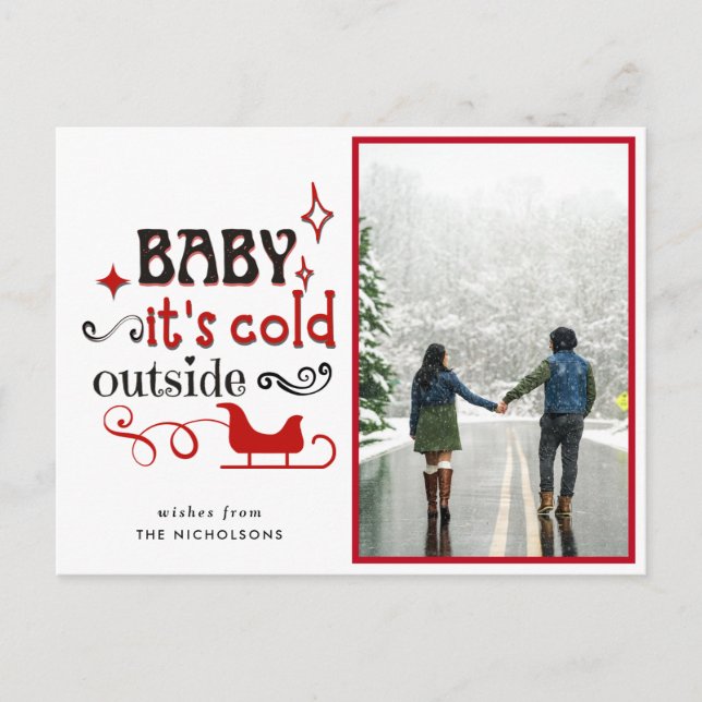 Baby Its Cold Outside Typography Festive Holiday Postcard (Front)