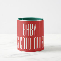 BABY ITS COLD OUTSIDE - white on red Mug
