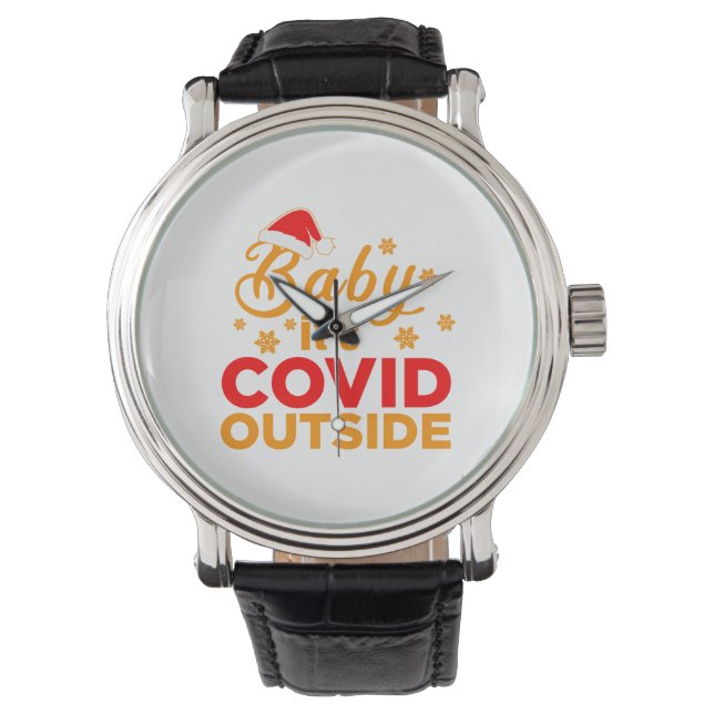 Baby Its Covid outside Christmas Funny Gift Idea Watch (Front)