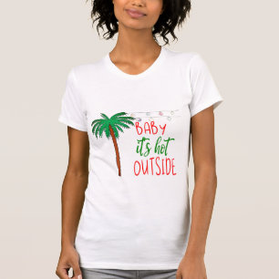 Baby It's Hot Outside ⎥ T-shirt de vacances