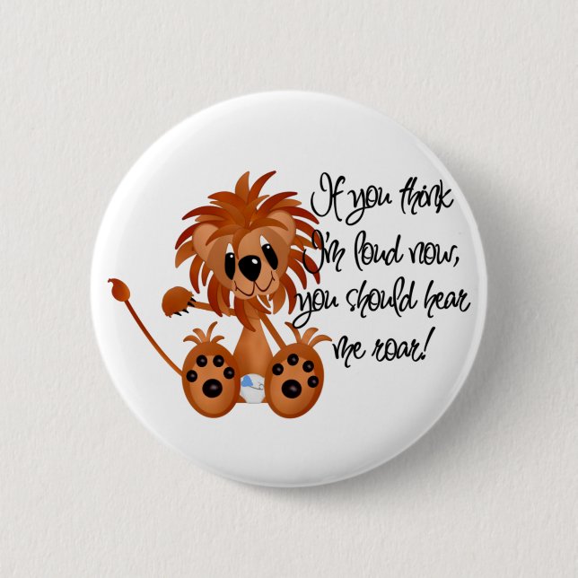 Baby Lion Hear Me Roar Tshirts and gifts 2 Inch Round Button (Front)
