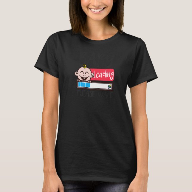 Baby Loading Please Wait Pregnancy Announcement T-Shirt (Front)