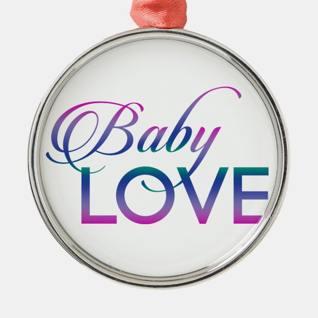 Baby Love Metal Ornament (Front)