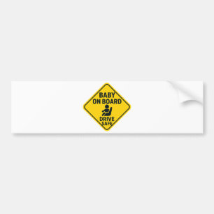 Baby On Board – Drive Safe Bright Yellow Car  Bumper Sticker