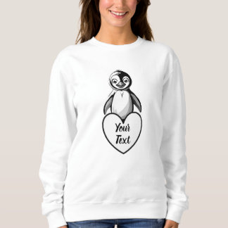 Baby Penguin Heart with Your Custom Message Sweatshirt