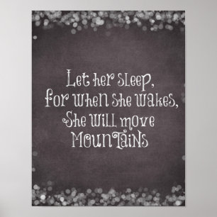 Baby Quote: Let Her Sleep, for When She Wakes Poster