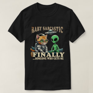 Baby Sarcastic Cat Astronaut and Alien T-Shirt