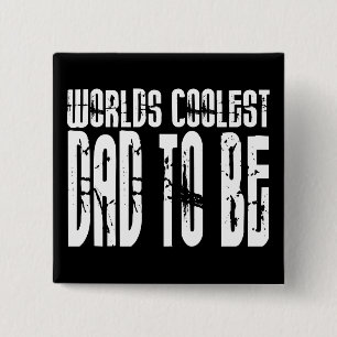 Baby Shower Gifts 4 Dads Worlds Coolest Dad to Be 2 Inch Square Button