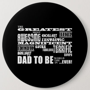 Baby Shower Greatest Best Future Fathers Dad to Be 6 Inch Round Button