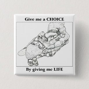 Baby Tia: Give me a CHOICE by giving me LIFE 2 Inch Square Button