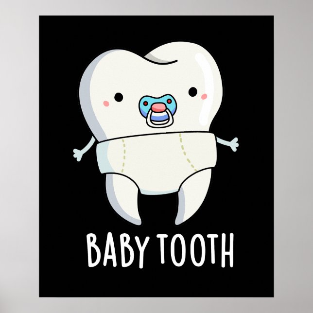 Baby Tooth Funny Teeth Pun Dark BG Poster (Front)