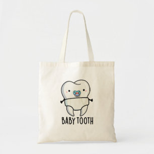 Baby Tooth Funny Teeth Pun  Tote Bag