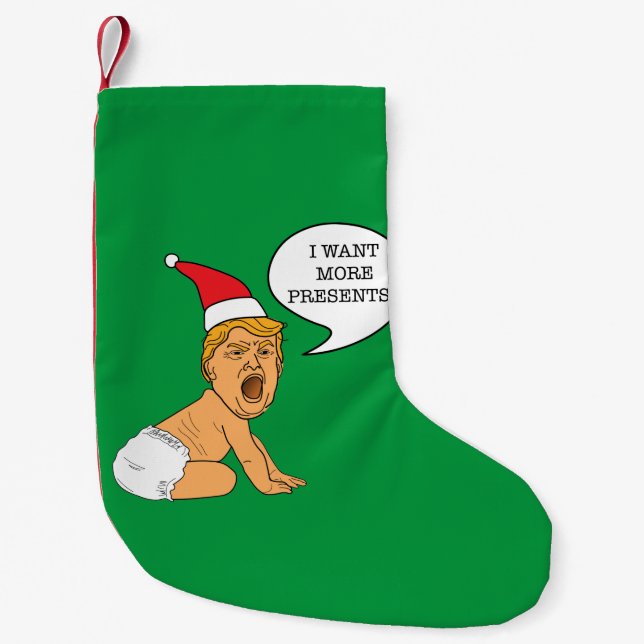 Baby Trump Screams for More Christmas Presents Small Christmas Stocking (Front)