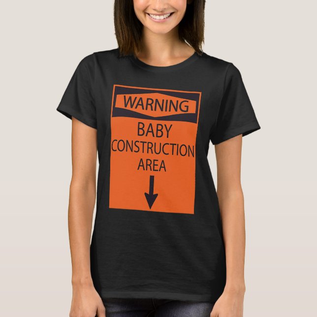 Baby Under Construction  Cute  Saying T-Shirt (Front)