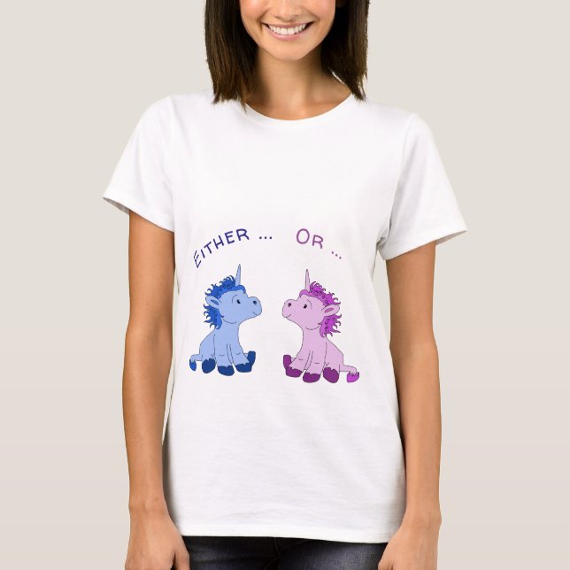 Baby Unicorn Either ... or ... T-Shirt (Front)
