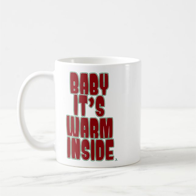 Baby Warm Inside Fun Cozy Holiday Time Coffee Mug (Left)