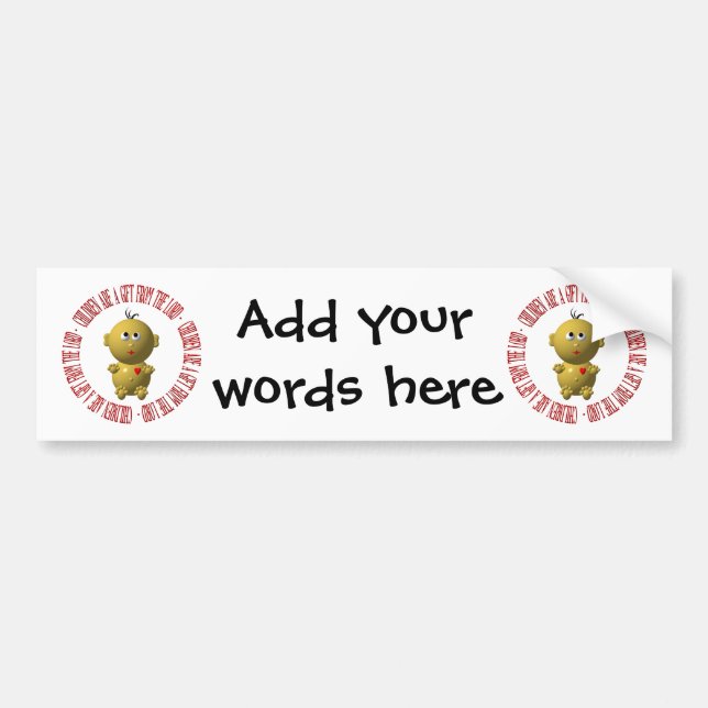 Baby with "Children are a gift from The Lord" Bumper Sticker (Front)