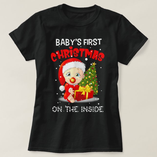 Baby's First Christmas On The Inside Funny Pregnan T-Shirt (Design Front)