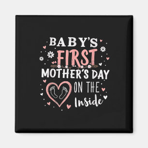 Babys First Mothers Day On The Inside Pregnant Mom Magnet