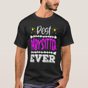 Babysitter Best Ever Childcare Worker   T-Shirt