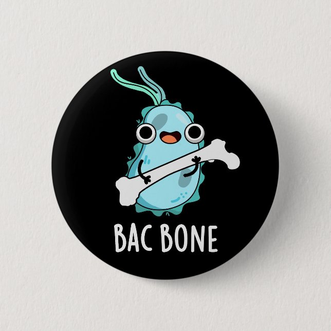 Bac Bone Funny Bacteria Pun  2 Inch Round Button (Front)