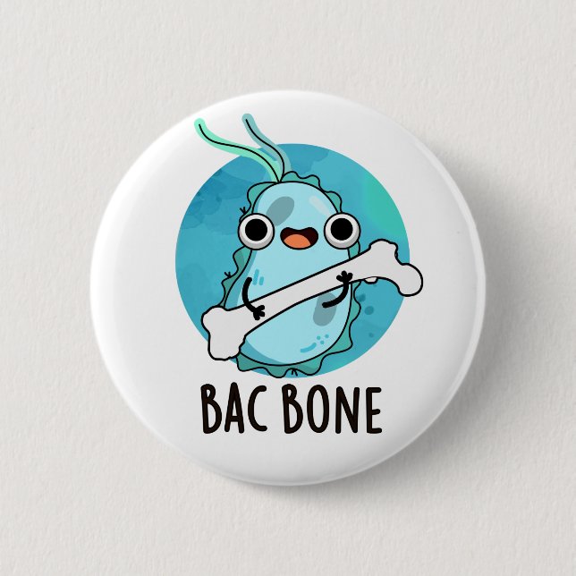 Bac Bone Funny Bacteria Pun  2 Inch Round Button (Front)